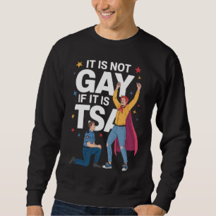 Sweatshirt Ce n'est pas gay si c'est TSA Drôle Sécurité Aérie