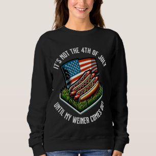 Sweatshirt Ce n'est pas le 4 juillet jusqu'à ce que mon Weine