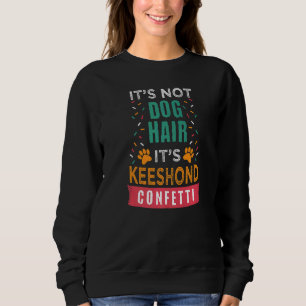 Sweatshirt Ce n'est pas les cheveux de chien C'est Keeshond C