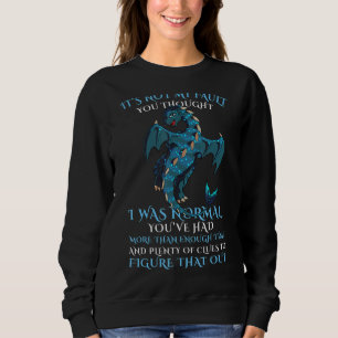 Sweatshirt Ce n'est pas ma faute, tu pensais que j'étais Sarc