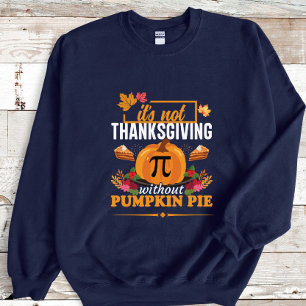 Sweatshirt Ce n'est pas Thanksgiving sans citrouille pie Desi