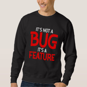 Sweatshirt Ce n'est pas un bug C'est une fonctionnalité