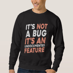 Sweatshirt Ce n'est pas un bug C'est une fonctionnalité sans 