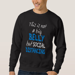 Sweatshirt Ce n'est pas un gros ventre mais une distance soci