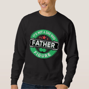 Sweatshirt Ce N'Est Pas Un Papa Qui A Donné Un Père Figure Pa