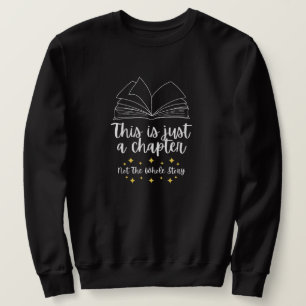 Sweatshirt Ce n'est qu'un chapitre et non l'histoire entière
