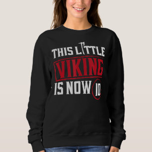 Sweatshirt Ce petit Viking est maintenant 10 10e fête d'anniv