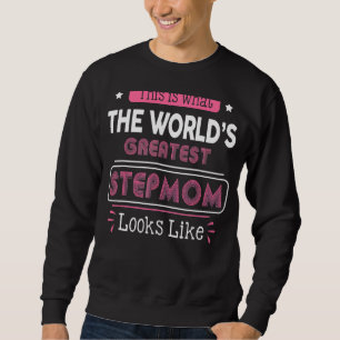 Sweatshirt Ce que la plus grande Stepmere du monde ressemble