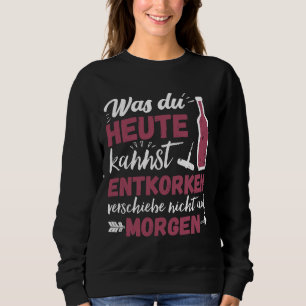 Sweatshirt Ce Que Vous Pouvez Aujourd'Hui Déboucher Vin Dit V