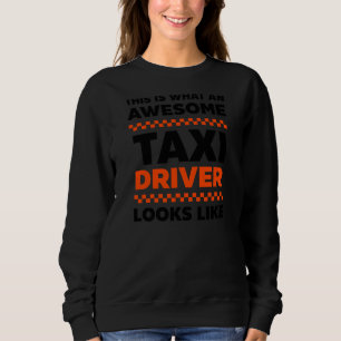Sweatshirt Ce Qu'Un Chauffeur De Taxi Épatant Ressemble À Un