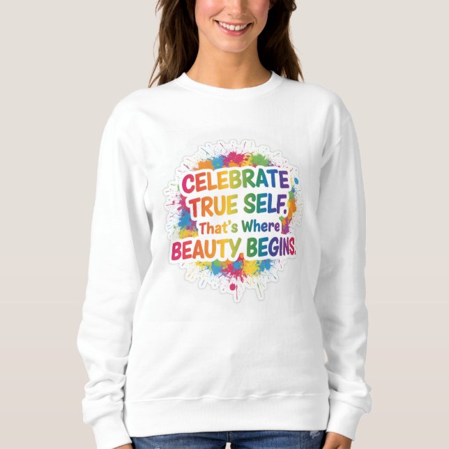 Sweatshirt Celebrate True Self Sticker (Devant)