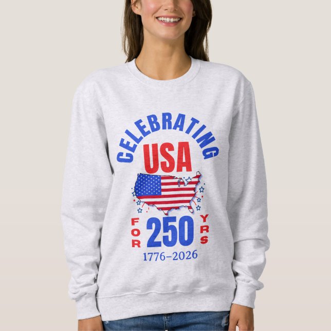 Sweatshirt Celebrating USA for 250 Yrs American Independence (Devant)