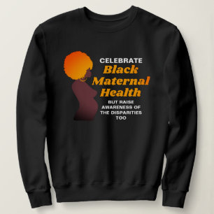 Sweatshirt Célébrer LA SANTÉ MATERNELLE NOIRE