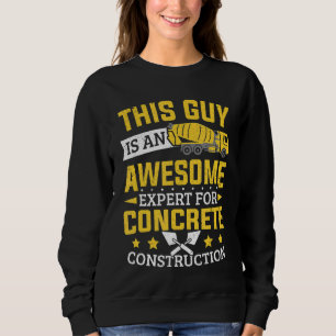 Sweatshirt Cement Worker Expert Pour Construction Concrète Co