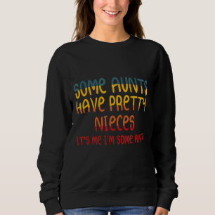 Sweatshirt Certaines chansons ont de jolies nièces C'est moi