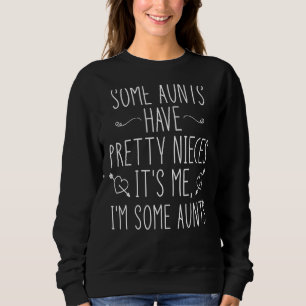 Sweatshirt Certaines chansons ont de jolies nièces C'est moi