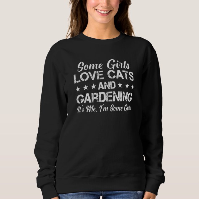 Sweatshirt Certaines Filles Aiment Les Chats Et Jardin Son Mo (Devant)