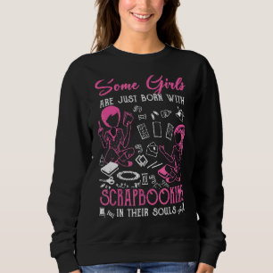 Sweatshirt Certaines Filles Sont Nées Avec Des Amours Scrapbo