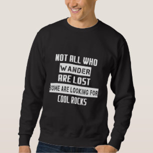 Sweatshirt Certains Cherchent Un Humour Géologue Cool Rocks