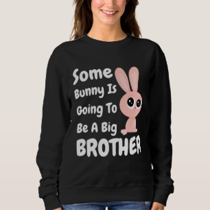Sweatshirt Certains garçons vont être un grand frère de Pâque