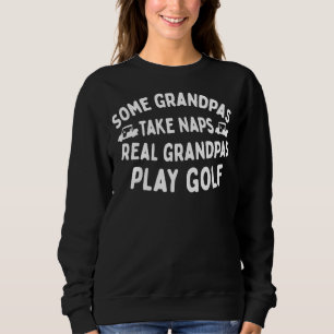 Sweatshirt Certains Grandpas Prennent Des Sièges Grandpas Jou