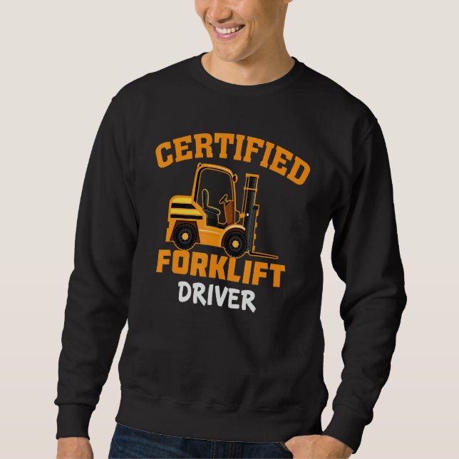 Sweatshirt Certified Forklift Driver   Forklift Operator Fork (Devant)
