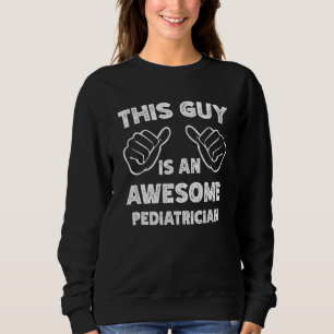 Sweatshirt C'est à quoi ressemble un pédiatre génial