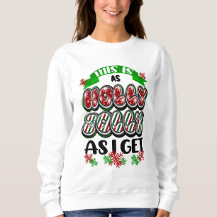 Sweatshirt C'est aussi Holly Jolly que je reçois