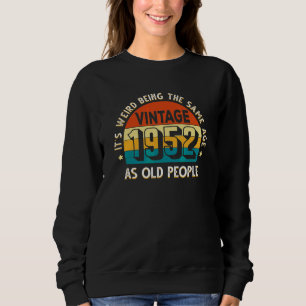Sweatshirt C'est bizarre d'être le même âge que les personnes