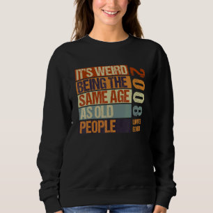 Sweatshirt C'est bizarre d'être le même âge que les personnes