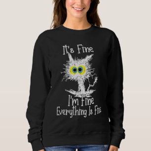 Sweatshirt C'est bon Je vais bien Tout va bien Chat Fou Ca
