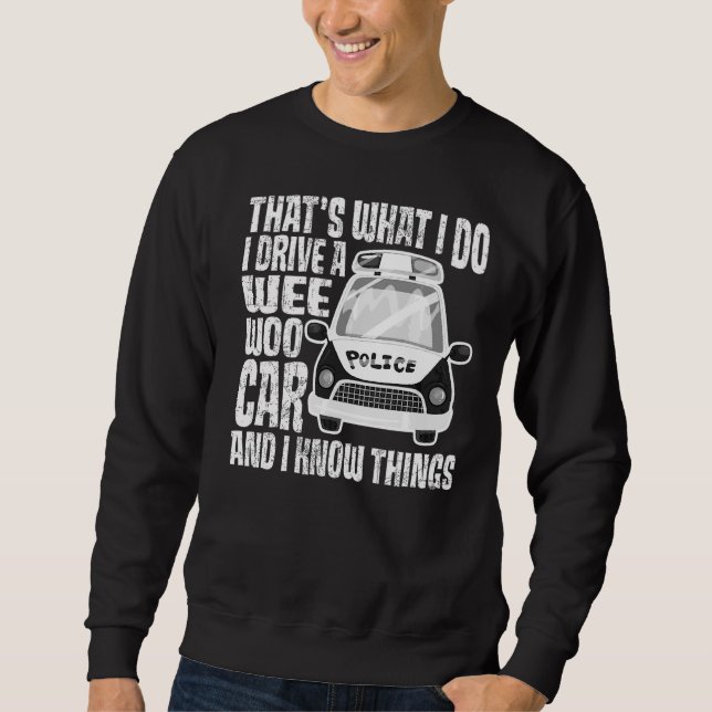 Sweatshirt C'est ce que je fais je conduis une voiture Wee Wo (Devant)
