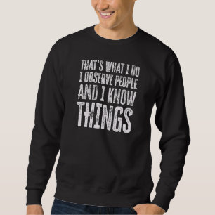 Sweatshirt C'est ce que je fais, j'observe les gens et je con
