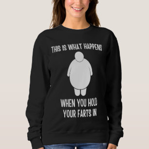 Sweatshirt C'est Ce Qui Se Passe Lorsque Vous Retenez Vos Pet