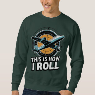 Sweatshirt C'Est Comme Ça Que Je Passe Le Cockpit De L'Aviati