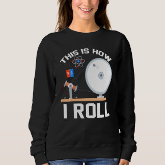 Sweatshirt C'Est Comme Ça Que Je Roule La Physique