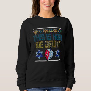 Sweatshirt C'Est Comme Ça Que Nous Le Jugeons Hanoukka Jewish