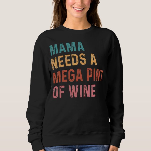 Sweatshirt C'est Hearsay Mama a besoin d'une pinte de vin (Devant)