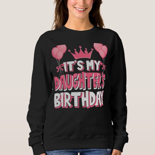 Sweatshirt C'est la fête d'anniversaire de ma fille (Devant)