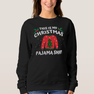 Sweatshirt C'Est Ma Chemise De Pajama De Noël Drôle Noël