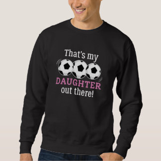 Sweatshirt C'est ma fille là-bas