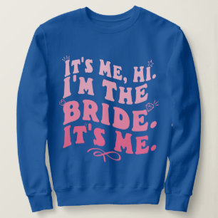Sweatshirt C'est moi Salut Je suis la mariée C'est moi Drôle