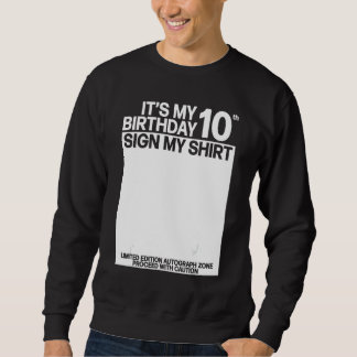 Sweatshirt C'est mon 10e anniversaire Signer ma chemise 10e a