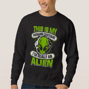 Sweatshirt C'est mon costume d'humain Je suis vraiment un ext