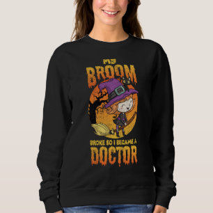 Sweatshirt c'est mon costume humain My Broom Broke So I Beck