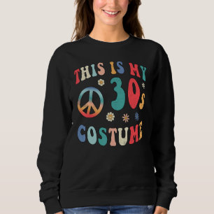 Sweatshirt C'est mon déguisement des années 30 Hippie Groovy