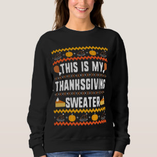 Sweatshirt C'est mon pull d'action de grâce Thanksgiving Ugly