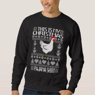 Sweatshirt C'est mon pyjama de Noël UGLY Xmas poulet San