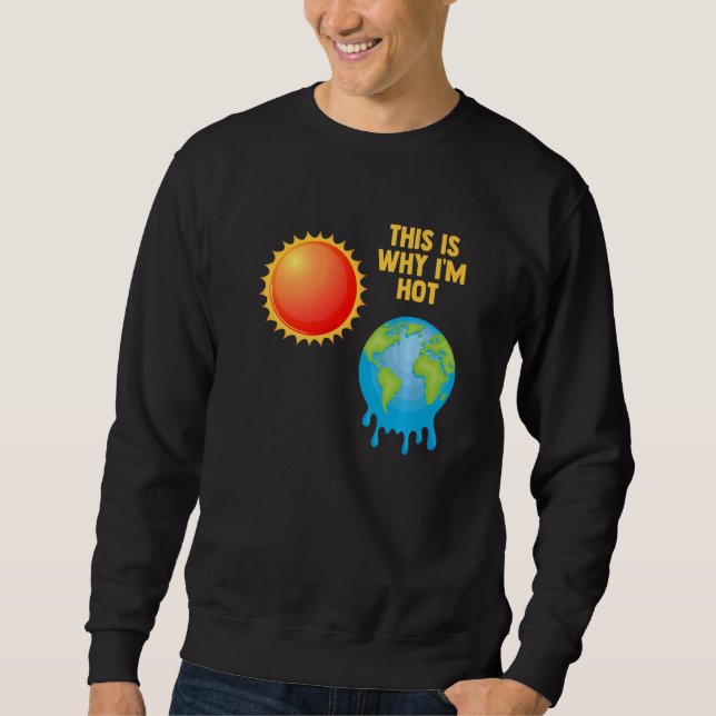 Sweatshirt C'Est Pourquoi J'Aime Chaud Espaces Science Astron (Devant)