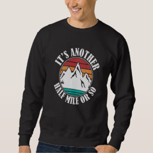 Sweatshirt C'est un autre demi-kilomètre ou un peu plus